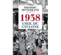 1938, l'oeil du cyclone - Frédéric Mitterrand - Xo - broché - Essai