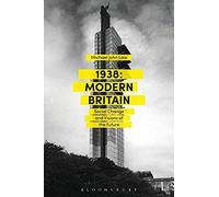 1938: Modern Britain: Social Change And Visions Of The Future