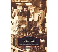 1939-1940 - Vie et guerre au quotidien