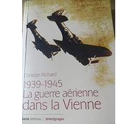 1939-1945 la guerre aerienne dans la vienne