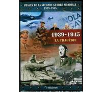1939-1945 - La Tragedie