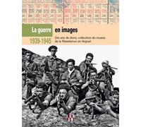 1939 - 45, la guerre en images Collections du musée de la Résistance en Argoat - Alain Quillevère - Locus Solus - broché - Essai