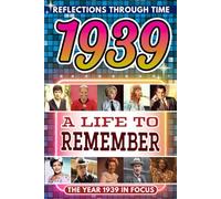 1939 in Focus: A Life to Remember - The Year You Were Born Book: A nostalgic gift packed with trivia, brain games, and events to celebrate birthdays, milestones, and memories