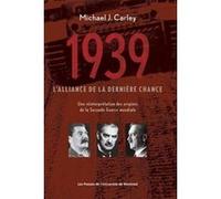 1939: l'alliance de la dernière chance Michael J. CARLEY (Auteur)