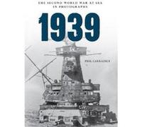 1939 The Second World War at Sea in Photographs - [Version Originale] Phil Carradice (Auteur)