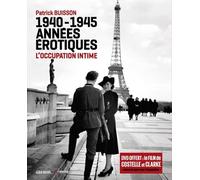1940-1945 Années érotiques: L'occupation intime