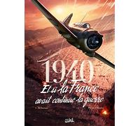 1940 Et si la France avait continué la guerre T02: Le Sursaut