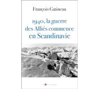 1940 La guerre des Alliés commence en Scandinavie: Les secrets de l'opération franco-britannique en Norvège