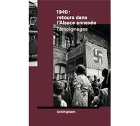 1940 : retours dans l'Alsace annexée Témoignages - Sylviane Poirier - Un Bout De Chemin - broché - Témoignage