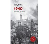 1940 Verités et légendes