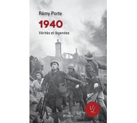 1940 - Vérités et légendes