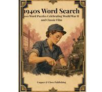 1940 Word Search: 100 Puzzles Celebrating World War Two History, Big Band Music and Classic Films