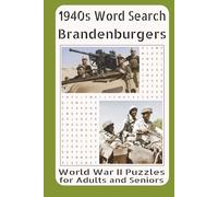 1940s Word Search Brandenburgers World War II Puzzles for Adults and Seniors: Featuring the Origins, Covert Operations, Key Missions, Organization, ... Brandenburgers Special Forces Unit in Worl