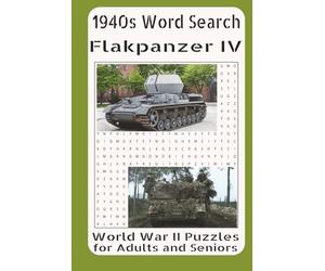 1940s Word Search Flakpanzer IV World War II Puzzles for Adults and Seniors: Tracking the Rise of Self-Propelled Anti-Aircraft Power