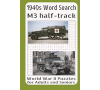 1940s Word Search M3 half-track World War II Puzzles for Adults and Seniors: Step Into the World of the M3 Half-Track and Its Impact Across WWII Battlefields