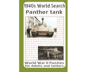 1940s Word Search - Panther Tank: WWII Puzzles for Adults and Seniors Vol. 28: Featuring the Development, Combat Service, Variants, Crews, and ... of the Panzer V Panther in World War II