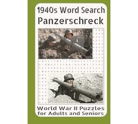 1940s Word Search Panzerschreck World War II Puzzles for Adults and Seniors: Germany’s Rocket Launcher That Challenged Allied Armor on the Front Lines