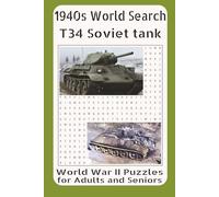 1940s Word Search - T34 Soviet Tank: WWII Puzzles for Adults and Seniors Vol. 16: Featuring Eastern Front Battles, Soviet Armor, Red Army Triumphs, and the Iconic Tank That Changed World War II