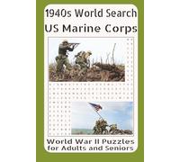 1940s Word Search - US Marine Corps: WWII Puzzles for Adults and Seniors Vol. 21: Featuring Pacific Island Campaigns, Amphibious Assaults, Legendary ... the Marine Units That Defined Fierce Combat