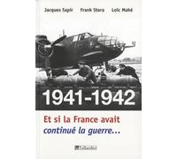 1941-1942, et si la France avait continué la guerre