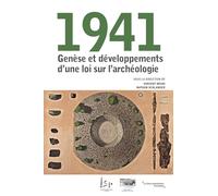 1941 - Genèse Et Développements D'une Loi Sur L'archéologie
