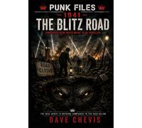 1941: THE BLITZ ROAD: PUNK FILES BOOK 4