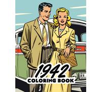 1942 Coloring Book: 1940's Retro Coloring Book Featuring Iconic Scenes, Fashion, And History