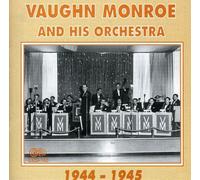 Monroe, Vaughn & His Orchestra - 1944-1945