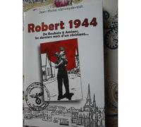 1944 : De Roubaix À Amiens, Les Derniers Mois D'un Résistant