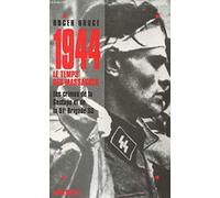 1944, le temps des massacres: Les crimes de la Gestapo et de la 51e brigade SS