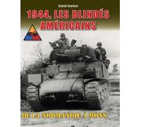 1944, les blindés américains: De la Normandie à Mons
