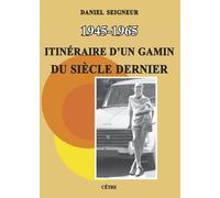 1945-1965 Itinéraire d'un gamin du siècle dernier