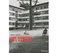 1945-1975 Une histoire de l'habitat: 40 ensembles de logements "Patrimoine du XXe siècle"