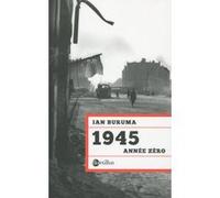 1945 Année zéro Ian Buruma (Auteur), Denis Griesmar (Traduction)