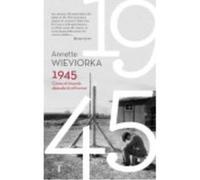 1945. El Descubrimiento De Los Campos De Concentración Nazis - Wieviorka, Annette Wieviorka, Annette (Auteur)