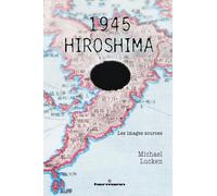 1945 - Hiroshima: Les images sources