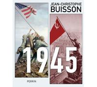 1945 - Jean-Christophe Buisson - Perrin - relié - Beau livre