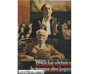 1945 : la victoire, le temps des juges
