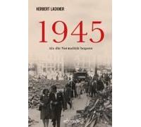 1945 - Schwerer Start In Eine Neue Zeit