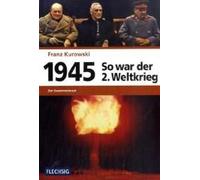 1945 - So War Der Zweite Weltkrieg