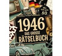 1946 - Das große Rätselbuch in Großdruck: Nostalgisches Geschenk zum 80. Geburtstag mit Erinnerungen, Quizfragen, Kreuzworträtseln und Fakten von damals.