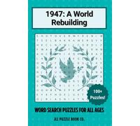 1947: A Year of Firsts and Fallout: Travel through time with 100+ word search puzzles exploring world-changing events, post war recovery, and the dawn of the Cold War.