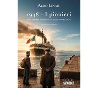 1948. I pionieri. Una storia dimenticata del Novecento