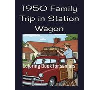1950 Family Trip in Station Wagon: Coloring Book for seniors