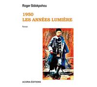 1950 Les Années Lumière - R. Sidokpohou - Acoria - broché - Roman