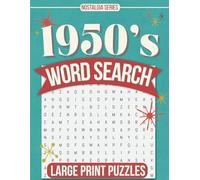 1950’s Word Search: Celebrating Everyday Life in the 1950’s Large Print Word Search Puzzles for Adults