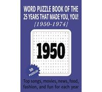 1950 to 1974 Word Puzzle Book of the 25 Years that Made You, You!: The Birthday Book of Word Searches that Take You on a Journey Through Life's Most Memorable Events