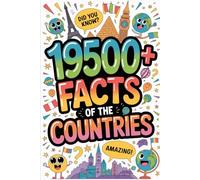 19500+ Facts of The Countries: The Definitive Global Fact File (Part 5)