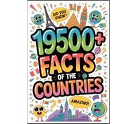 19500+ Facts of The Countries: The Definitive Global Fact File (Part 6)