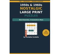 1950s & 1960s Nostalgic Large Print Puzzles: Word Searches, Crosswords & More for Seniors - 10 Chapters of Memory-Sparking Fun